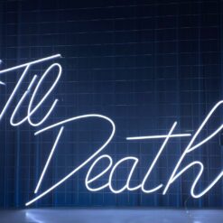 Till Death Neon Sign